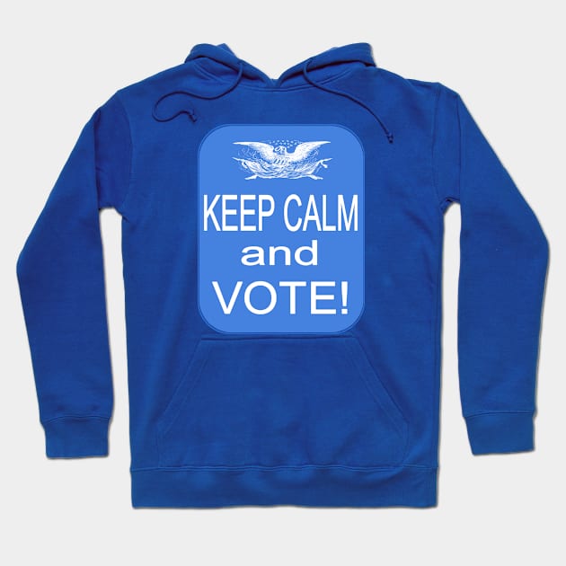 Keep Calm and VOTE! Hoodie by Jan4insight TeeStore